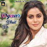 Pyaar Bhil Ba - Ravi Raj Song Download